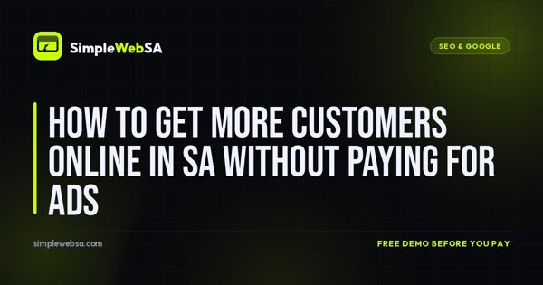 How to Get More Customers Online in SA Without Paying for Ads