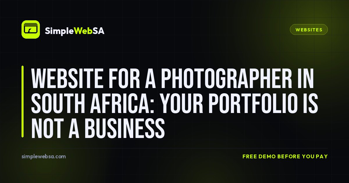 Website for a Photographer in South Africa: Your Portfolio Is Not a Business