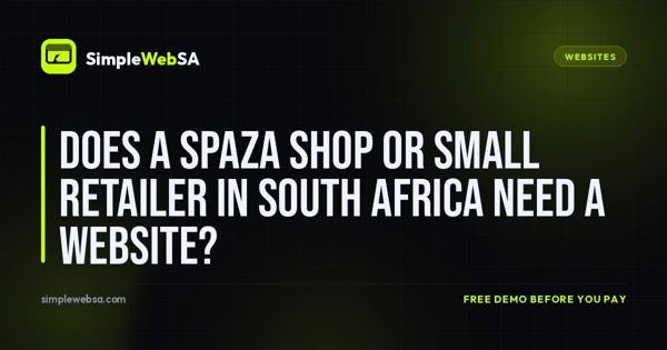 Does a Spaza Shop or Small Retailer in South Africa Need a Website?