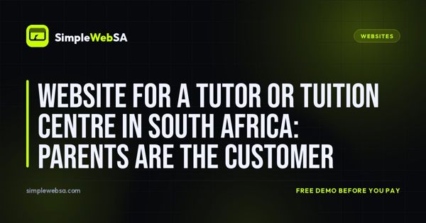 Website for a Tutor or Tuition Centre in South Africa: Parents Are the Customer