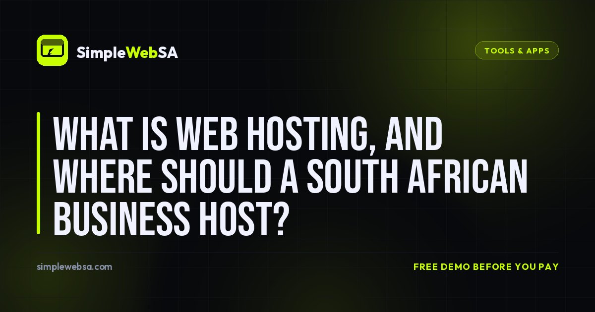 What Is Web Hosting, and Where Should a South African Business Host?
